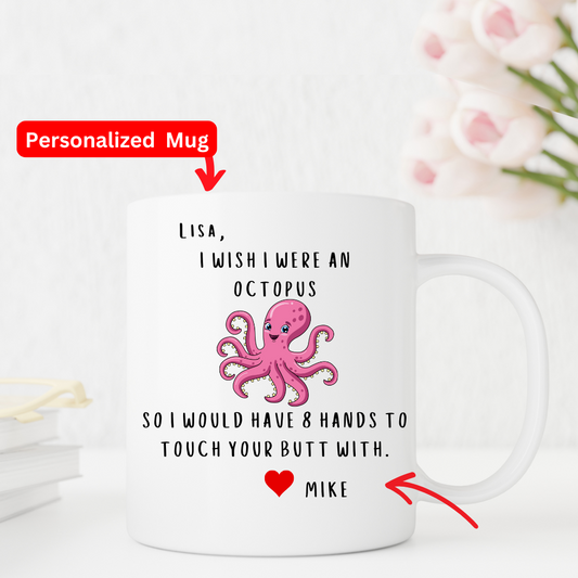 Personalized Gift Valentine Mug : I WISH I WERE AN OCTOPUS 2