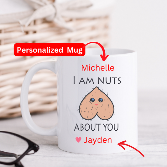 Personalized Valentine Mug: I AM NUTS ABOUT YOU