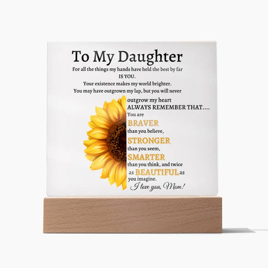 To My Daughter Plaque, From Mom,  You Are Braver Than You Believe Plaque,  Square Acrylic Square Plaque