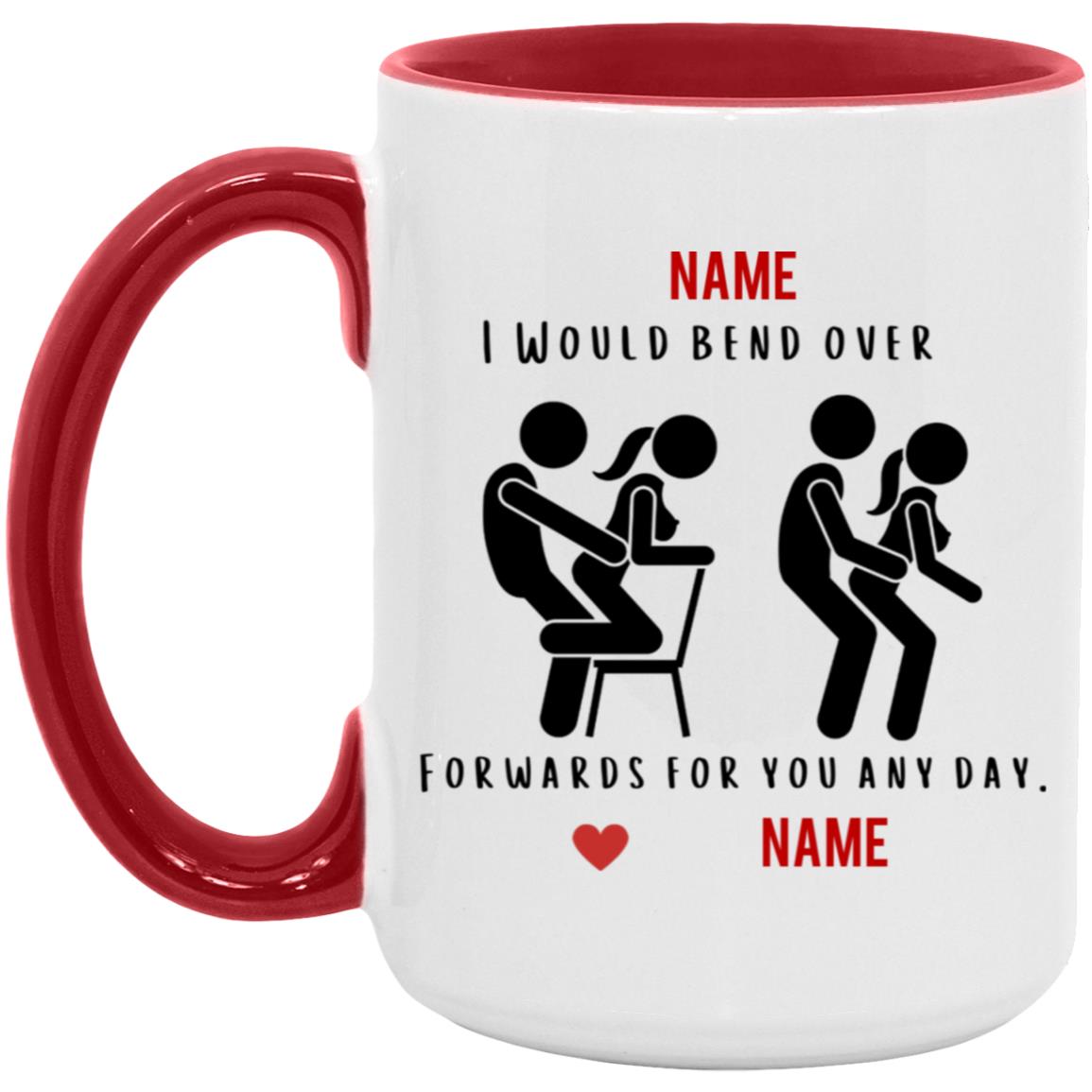 Personalized Valentine Mug ( I Would Bend Over)