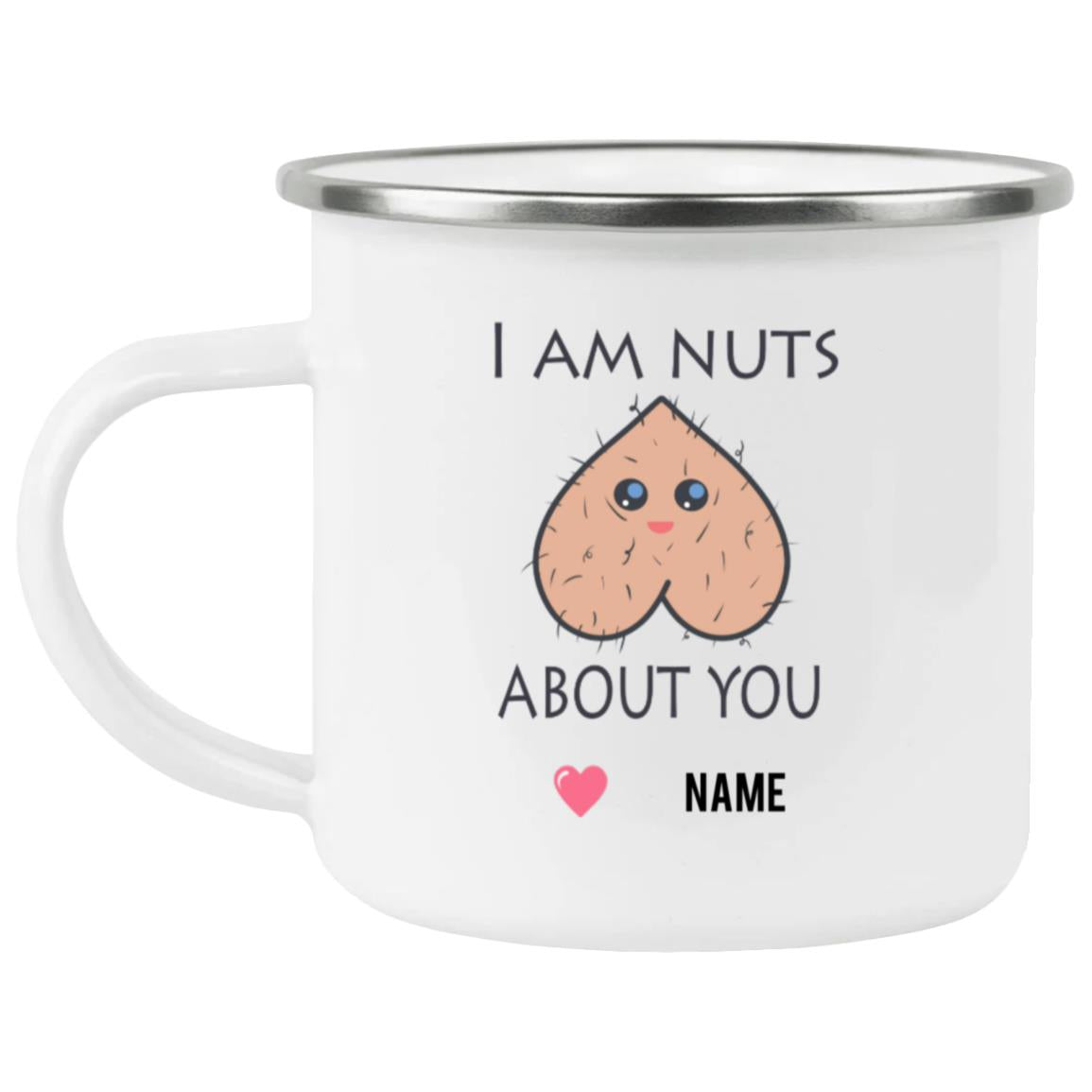 I Am Nuts About You Mug ( 11 Oz or 15 Oz)