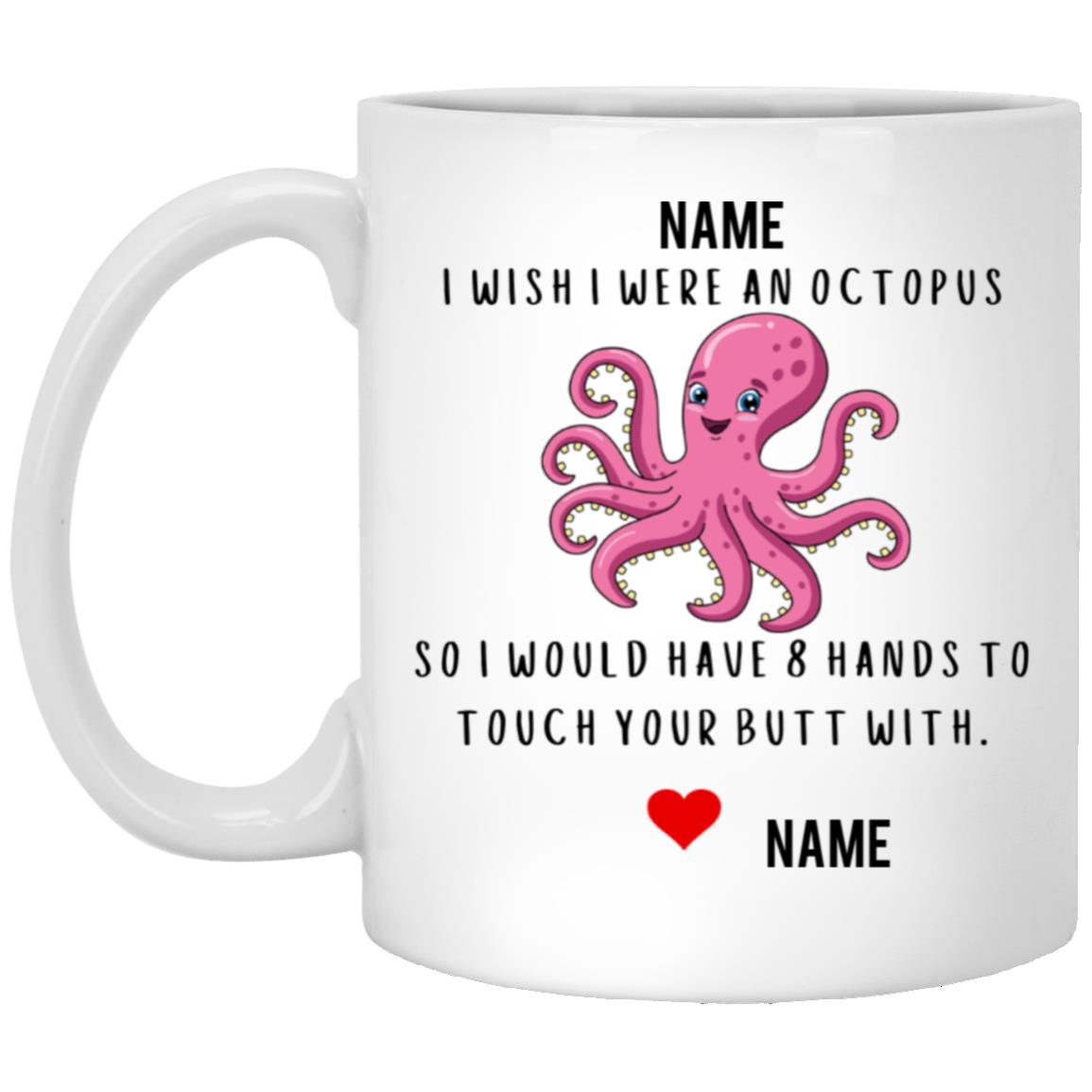 Valentine Mug I Wish I Were An Octopus