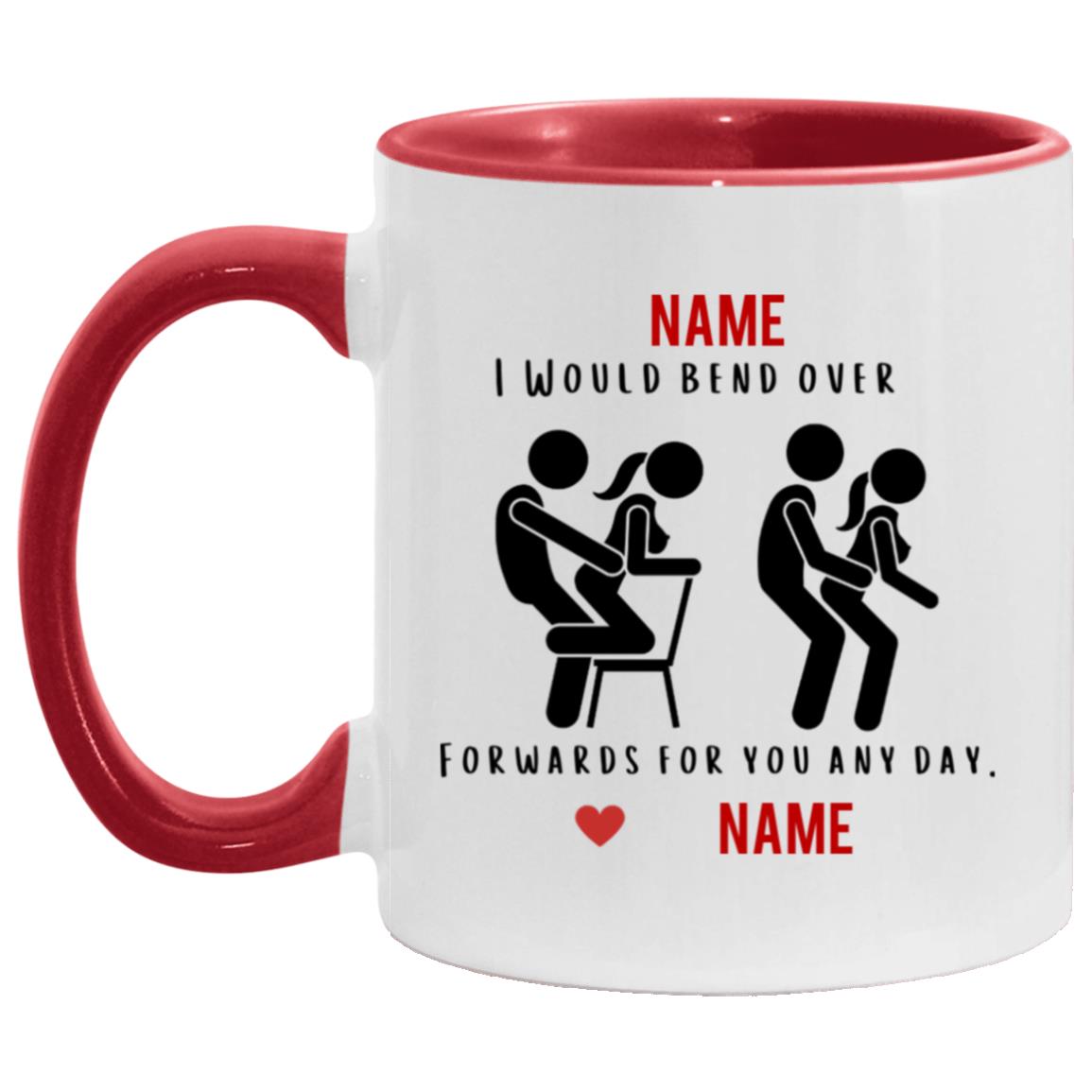 Personalized Valentine Mug ( I Would Bend Over)