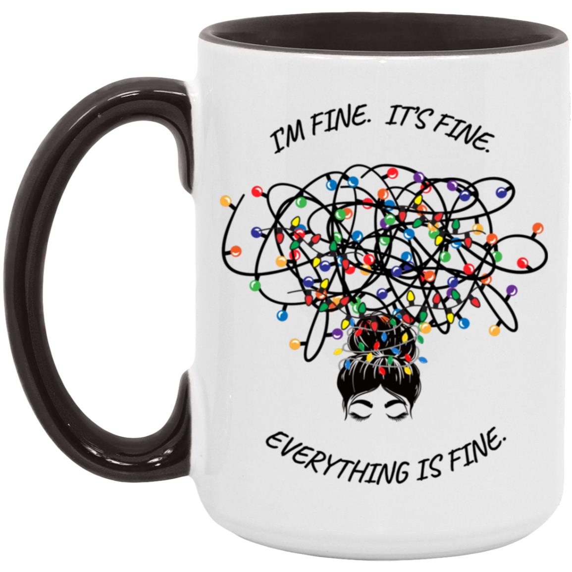 I’M FINE. IT’S FINE.  15oz Accent Mug