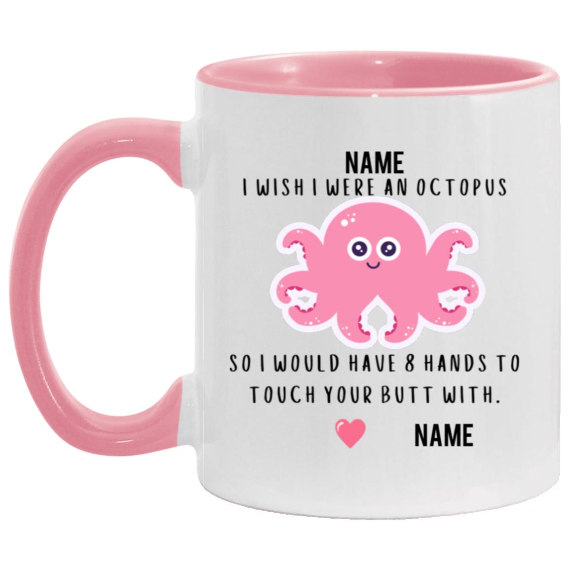 I Wish I Were An Octopus (11oz or 15 oz) Personalized