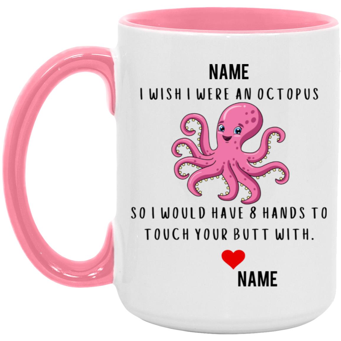 Valentine Mug I Wish I Were An Octopus