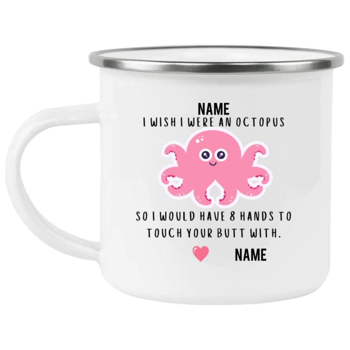 I Wish I Were An Octopus (11oz or 15 oz) Personalized