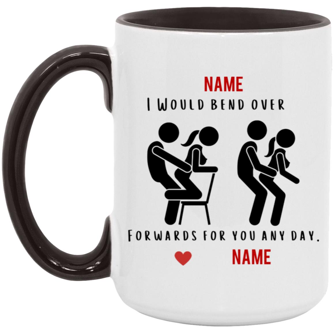 Personalized Valentine Mug ( I Would Bend Over)