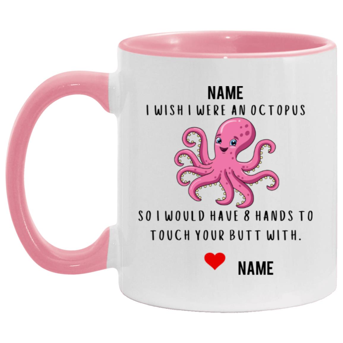 Valentine Mug I Wish I Were An Octopus