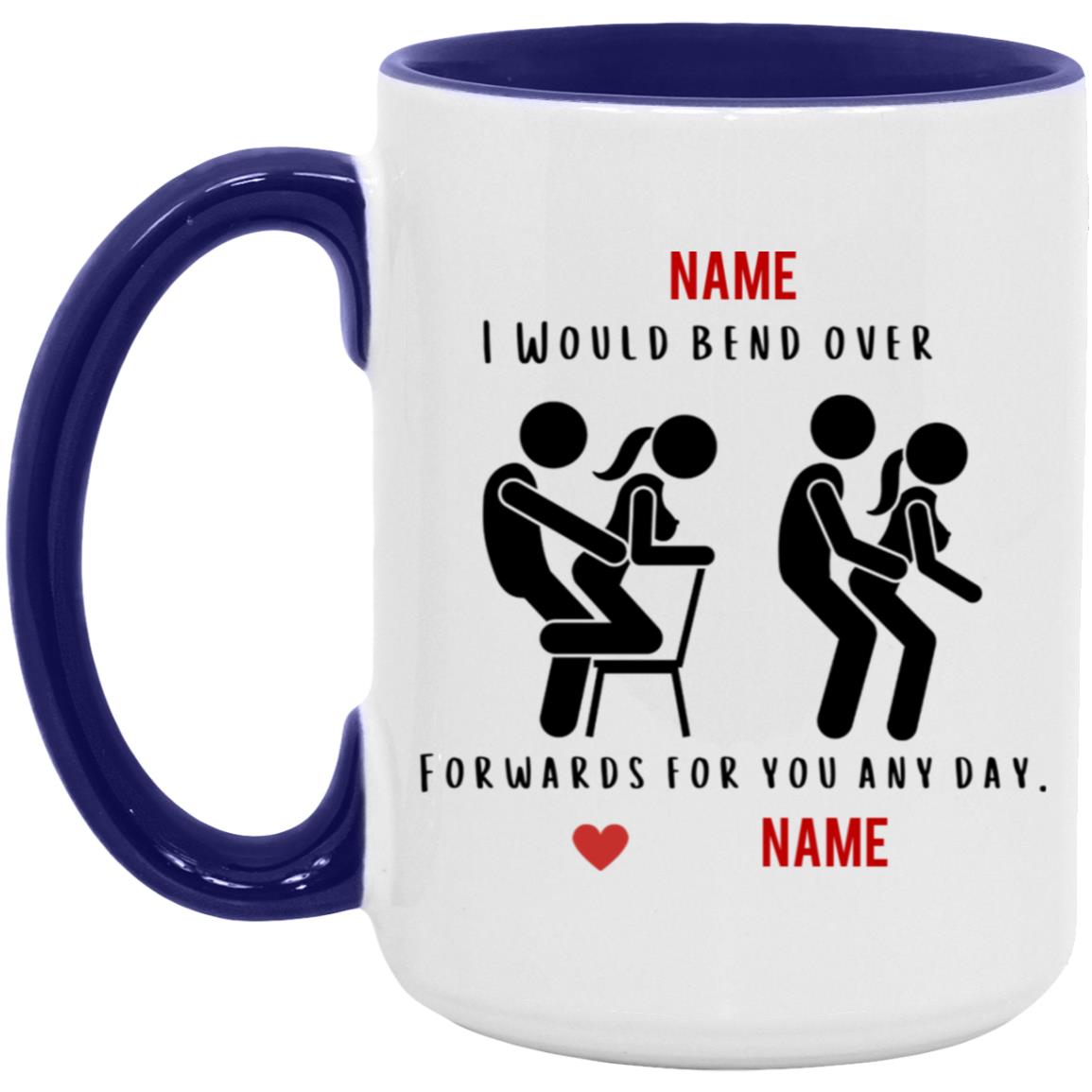 Personalized Valentine Mug ( I Would Bend Over)