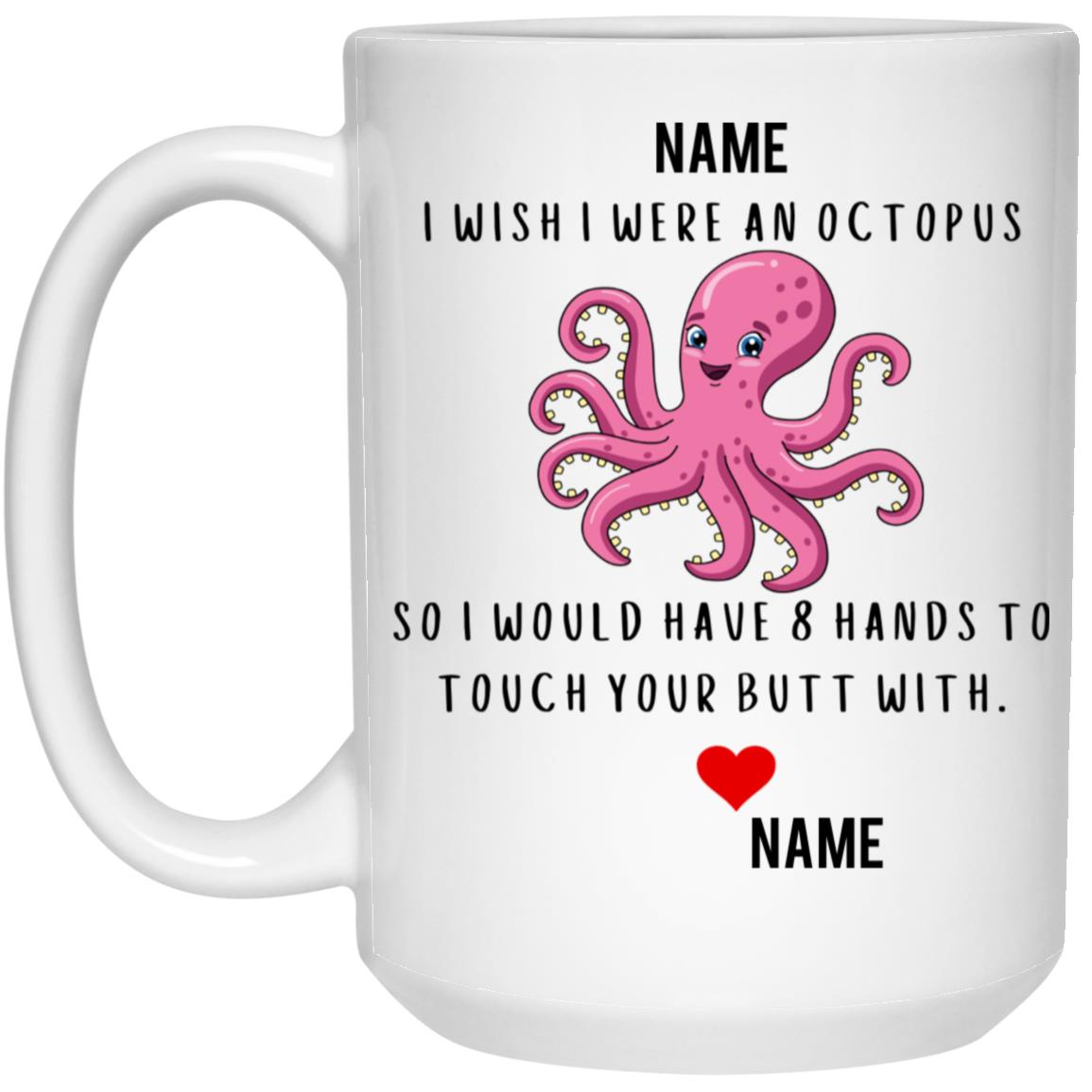 Valentine Mug I Wish I Were An Octopus