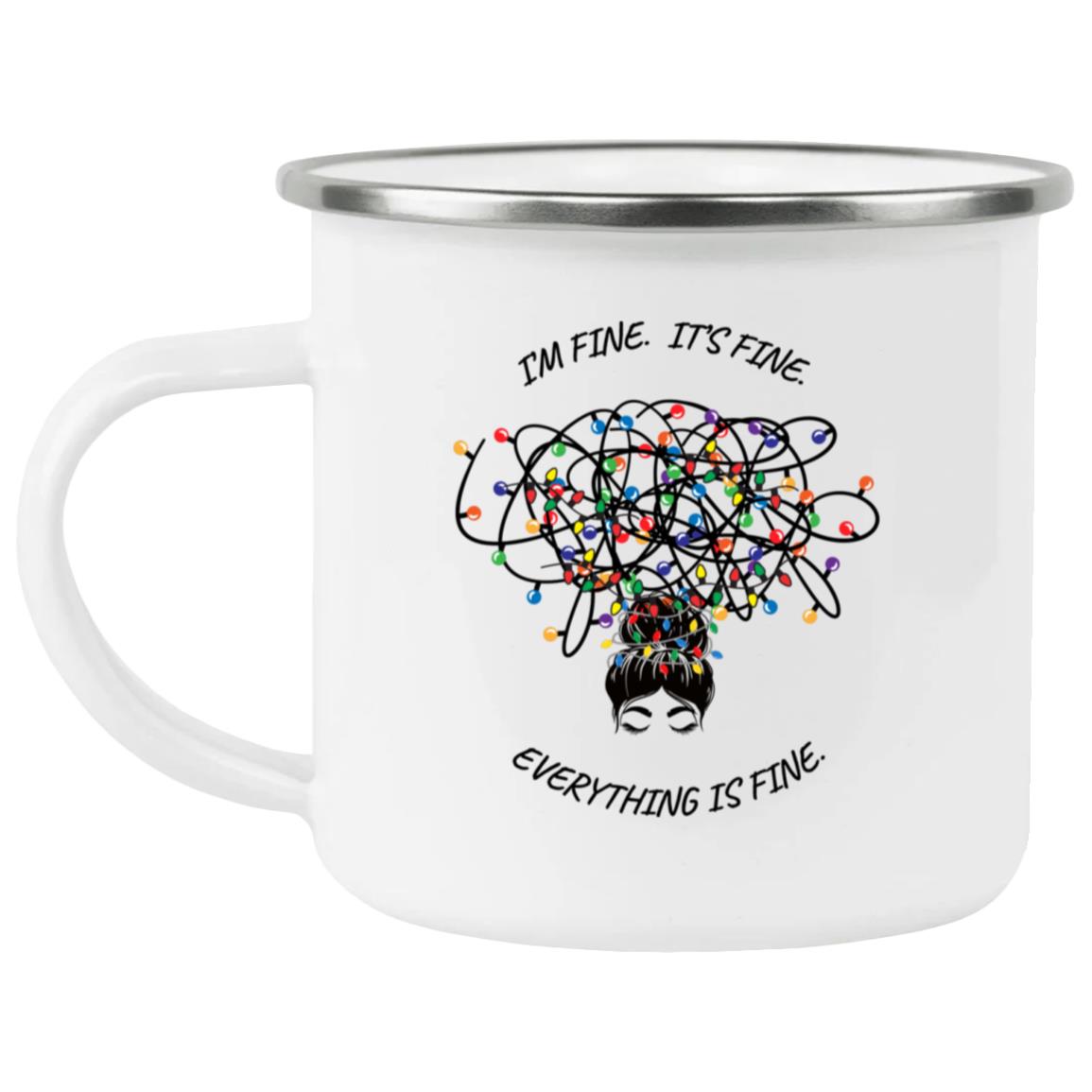 I’M FINE. IT’S FINE. Enamel Camping Mug