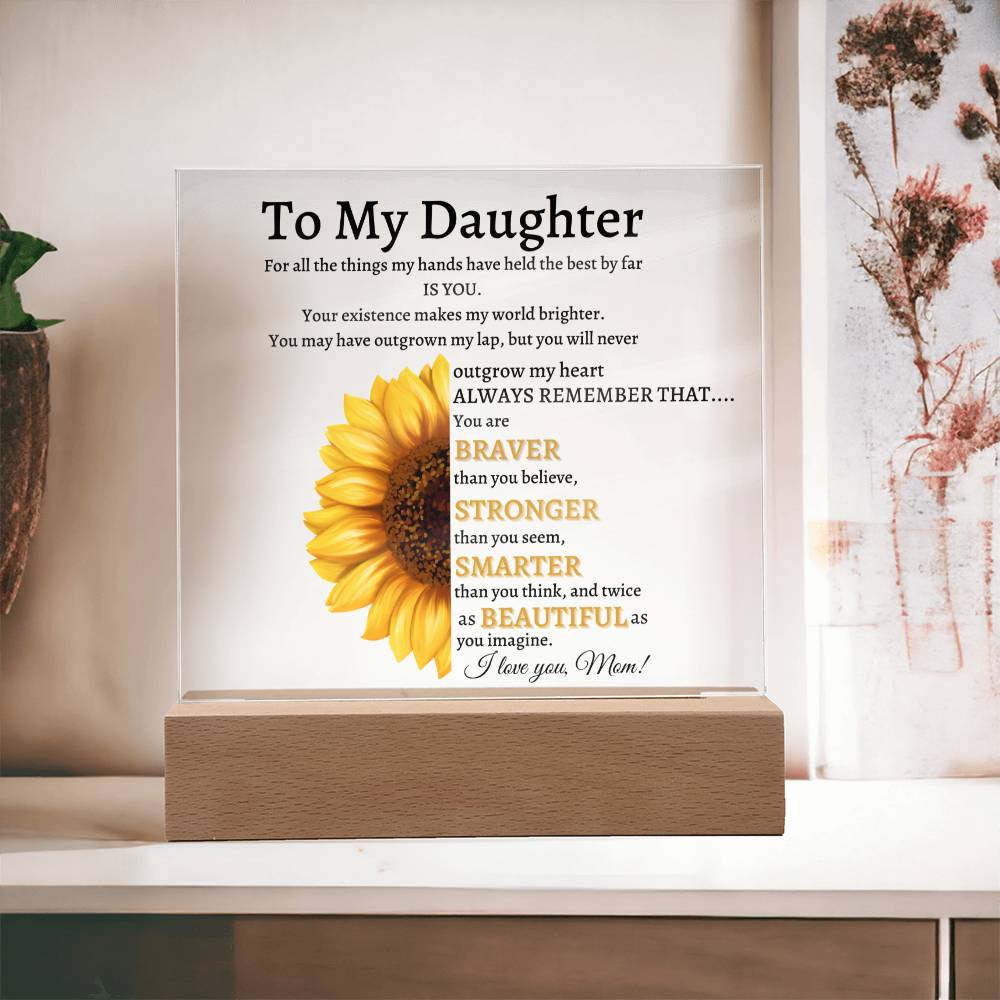 To My Daughter Plaque, From Mom,  You Are Braver Than You Believe Plaque,  Square Acrylic Square Plaque