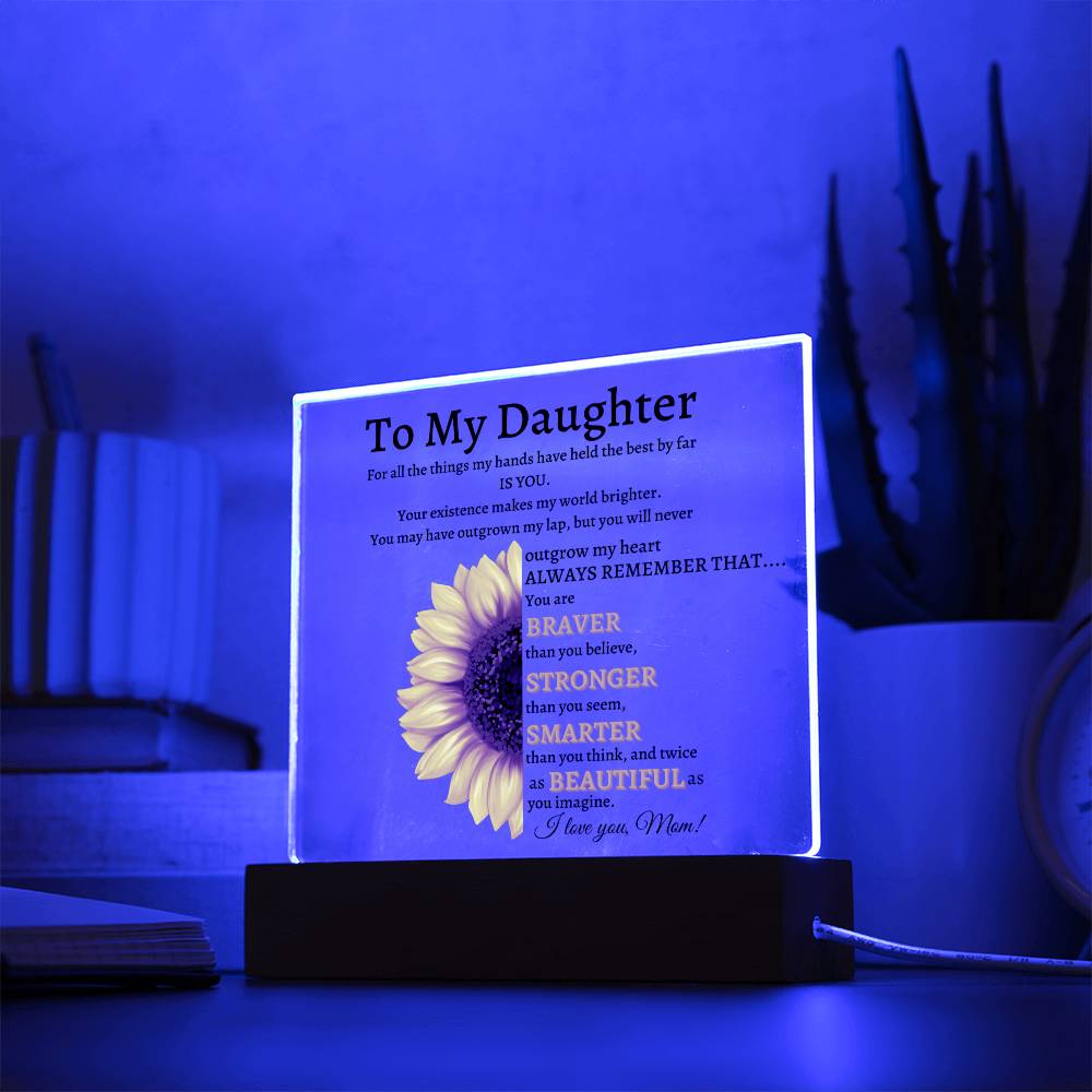 To My Daughter Plaque, From Mom,  You Are Braver Than You Believe Plaque,  Square Acrylic Square Plaque